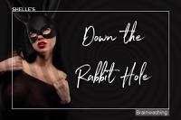 Down the Rabit Hole