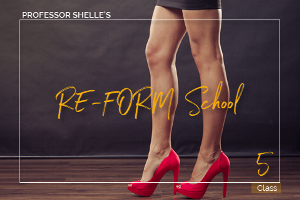 Domina's ReForm School - Class #5