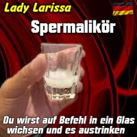Spermalikör - Wichs in ein Glas & trinke es aus auf Befehl 