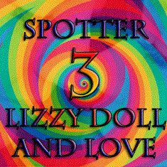 SPOTTER 3 Lizzy Doll and LOVE