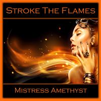 Stroke The Flames