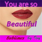 Sublimes Ivy- You are so beautiful