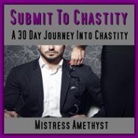 Submit To Chastity - A 30 Day Journey
