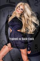 Trigger Trained to Suck Cock