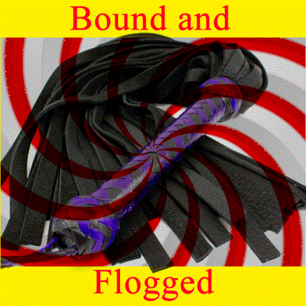 Bound and Flogged