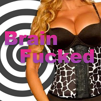 Brain Fucked 