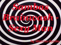 Sambas Brainwash - Sexy Man