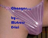Changes by Mistress Evici