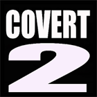 COVERT 2 COVERT 2