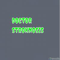 DOCTOR STROKNOSIS 