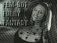 Fem-Bot Furry Fantasy