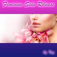 Feminine side release