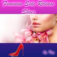 Release your feminine side - shoes
