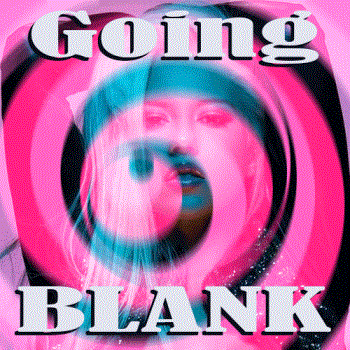 Going BLANK