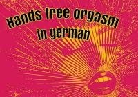 Hands free Orgasm auf deutsch