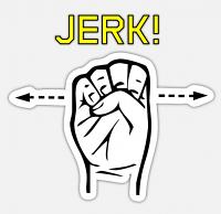 Jerk! 