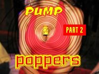 Pump Poppers Part 2