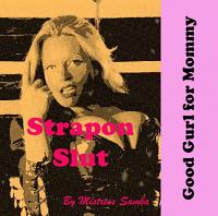 Good Gurl for Mommy-Strapon.Slut Good Gurl for Mommy-Strapon.Slut