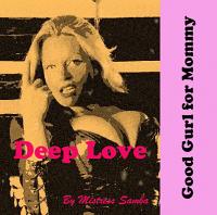 Good Gurl for Mommy-Deep Love