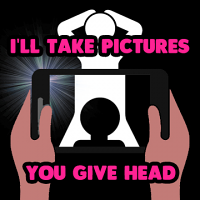 I'll take pictures You give head I'll take pictures You give head