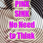Pink Sink No Need to Think