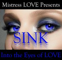 Sink into the Eyes of LOVE