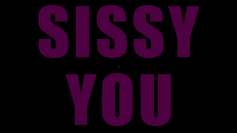 Sissy You