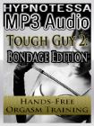 Tough Guy 2: Handsfree Orgasm Training