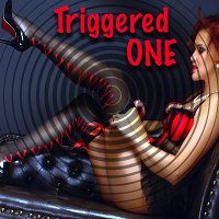 Triggered One 