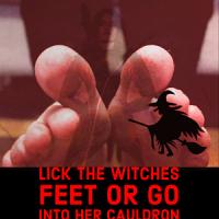 Lick the Wiches feet or else Lick the Wiches feet or else