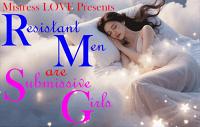 Resistant Men are Submissive Girls Resistant Men are Submissive Girls