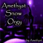 Amethyst Snow Orgy
