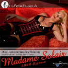 Das Lustzentrum des Sklaven - Eine BDSM trancese