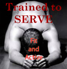 Trained to serve 2 - Fit and active