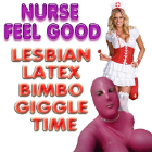 Nurse Feel Good Lesbian Latex Bimbo Giggle Time