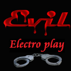 Evil - Electro play
