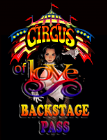 Circus of LOVE tranc Show Backstage Pass