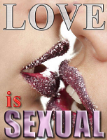 Love is SEXUAL