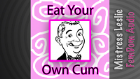 Eat Your Own Cum 