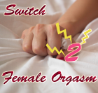 Switch-female Orgasm 2