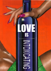 LOVE is INTOXICATING