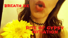 Breath me - with Rite of Gypsy Initiation 