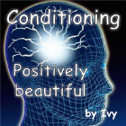 Conditioning - positively beautiful