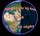 Wolkaholic by day and a slut by night