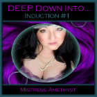 DEEP Down Into... Induction #1
