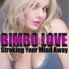 Bimbo LOVE, Stroking Your Mind Away