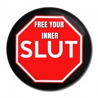 Free your inner slut Free your inner slut