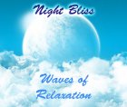 Night Bliss - Waves of Relaxation Night Bliss - Waves of Relaxation