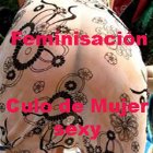Feminisacion-Culo de Mujer sexy Feminisacion-Culo de Mujer sexy