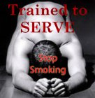 Trained to serve 3 - Stop smoking Trained to serve 3 - Stop smoking